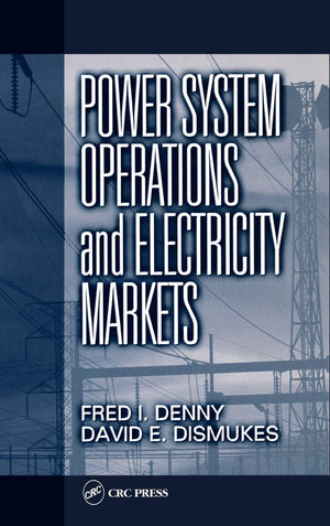 Power System Operations and Electricity Markets (Electric Power Engineering Series),Used