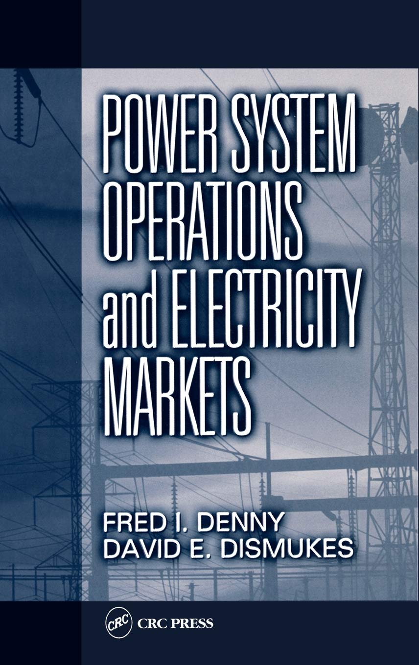 Power System Operations and Electricity Markets (Electric Power Engineering Series),Used