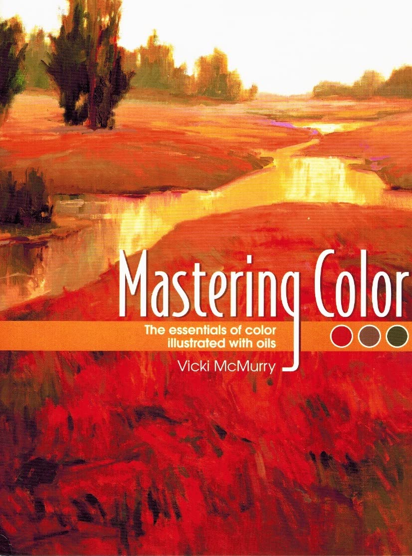 Mastering Color: The Essentials of Color Illustrated with Oils,Used