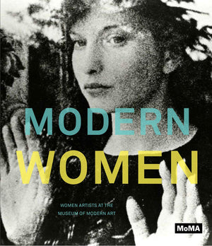 Modern Women: Women Artists at The Museum of Modern Art,Used