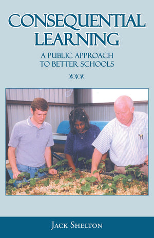 Consequential Learning: A Public Approach to Better Schools,Used