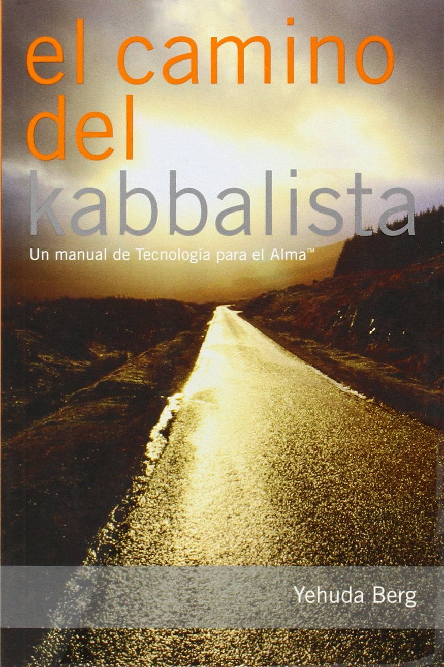 El Camino del Kabbalista / The Way of the Kabbalist: Un Manual Del Usuario De Tecnologia Para El Alma / A Users Guide to Technol,Used