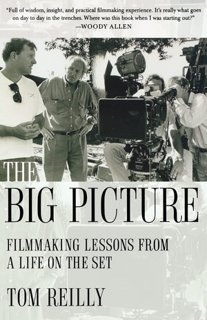 The Big Picture: Filmmaking Lessons from a Life on the Set,Used