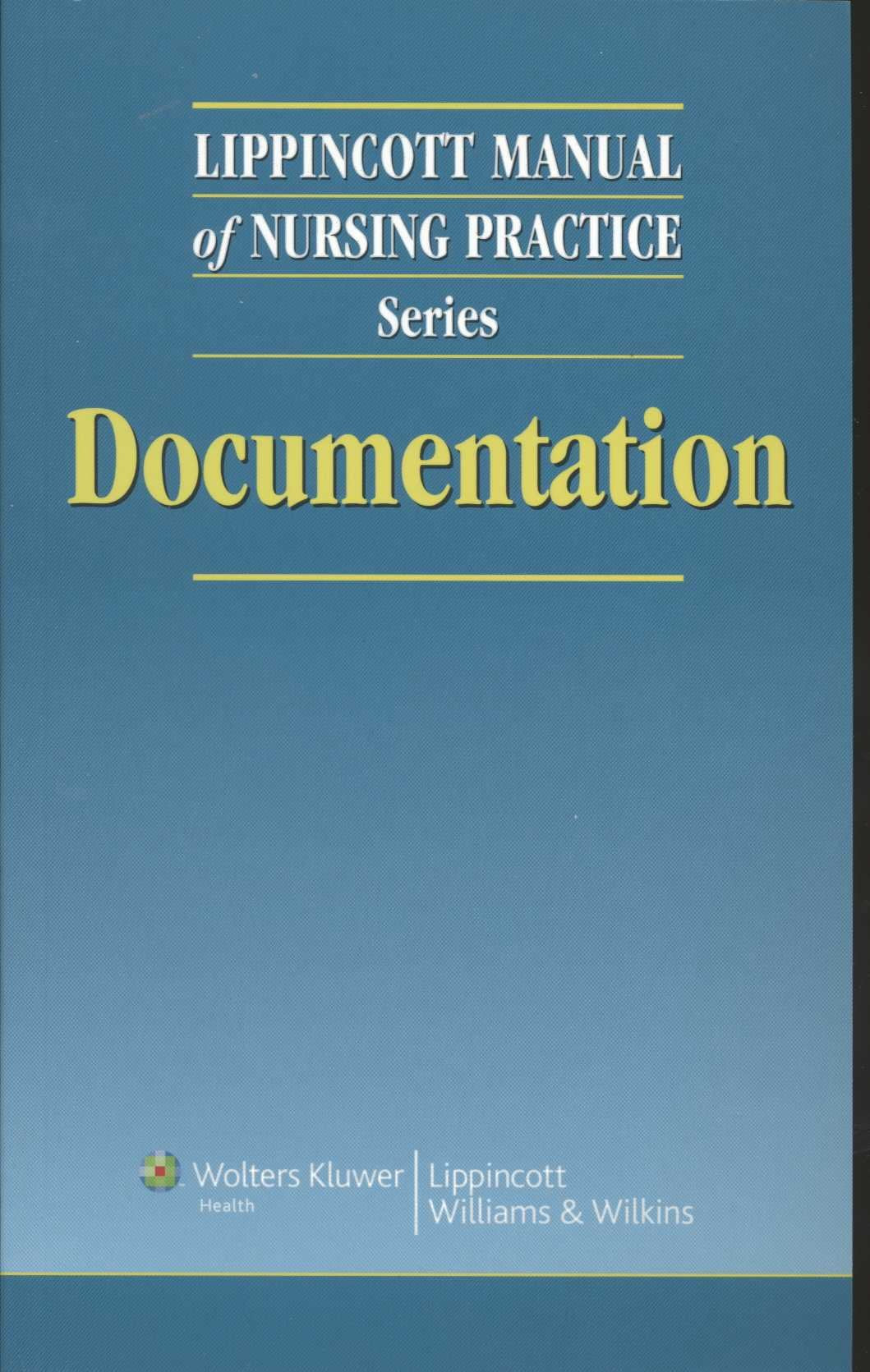 Documentation (Lippincott Manual of Nursing Practice),Used