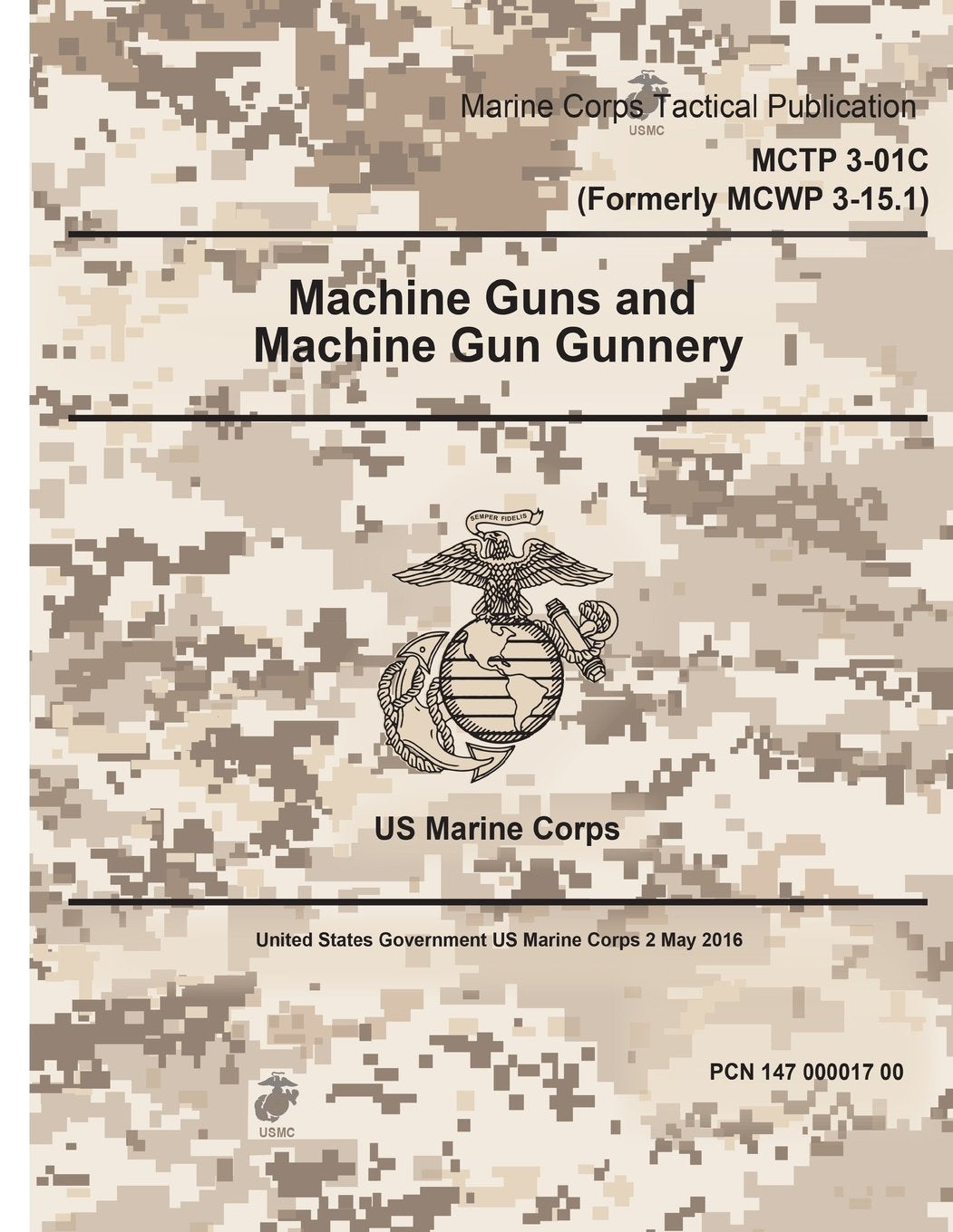 Marine Corps Tactical Publication MCTP 301C (Formerly MCWP 315.1) Machine Guns and Machine Gun Gunnery 2 May 2016