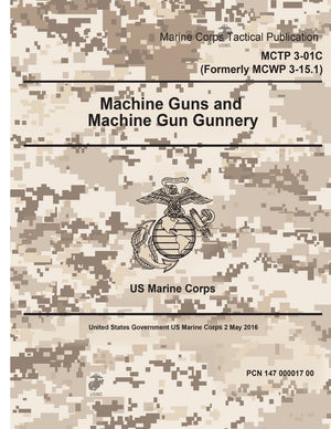 Marine Corps Tactical Publication MCTP 301C (Formerly MCWP 315.1) Machine Guns and Machine Gun Gunnery 2 May 2016