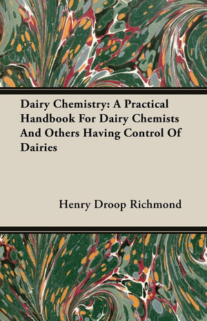 Dairy Chemistry: A Practical Handbook For Dairy Chemists And Others Having Control Of Dairies