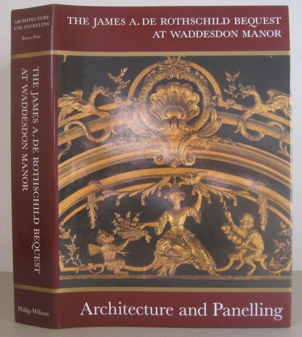 Architecture and Panelling: The James A. de Rothschild Bequest at Waddesdon Manor,Used