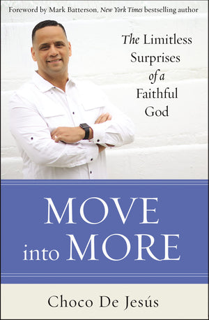 Move into More: The Limitless Surprises of a Faithful God,Used