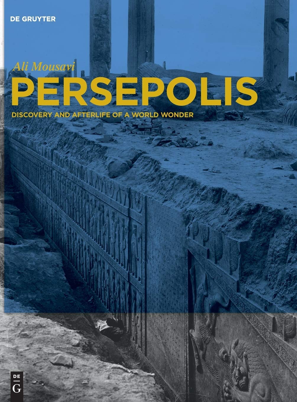 Persepolis: Discovery And Afterlife Of A World Wonder,Used