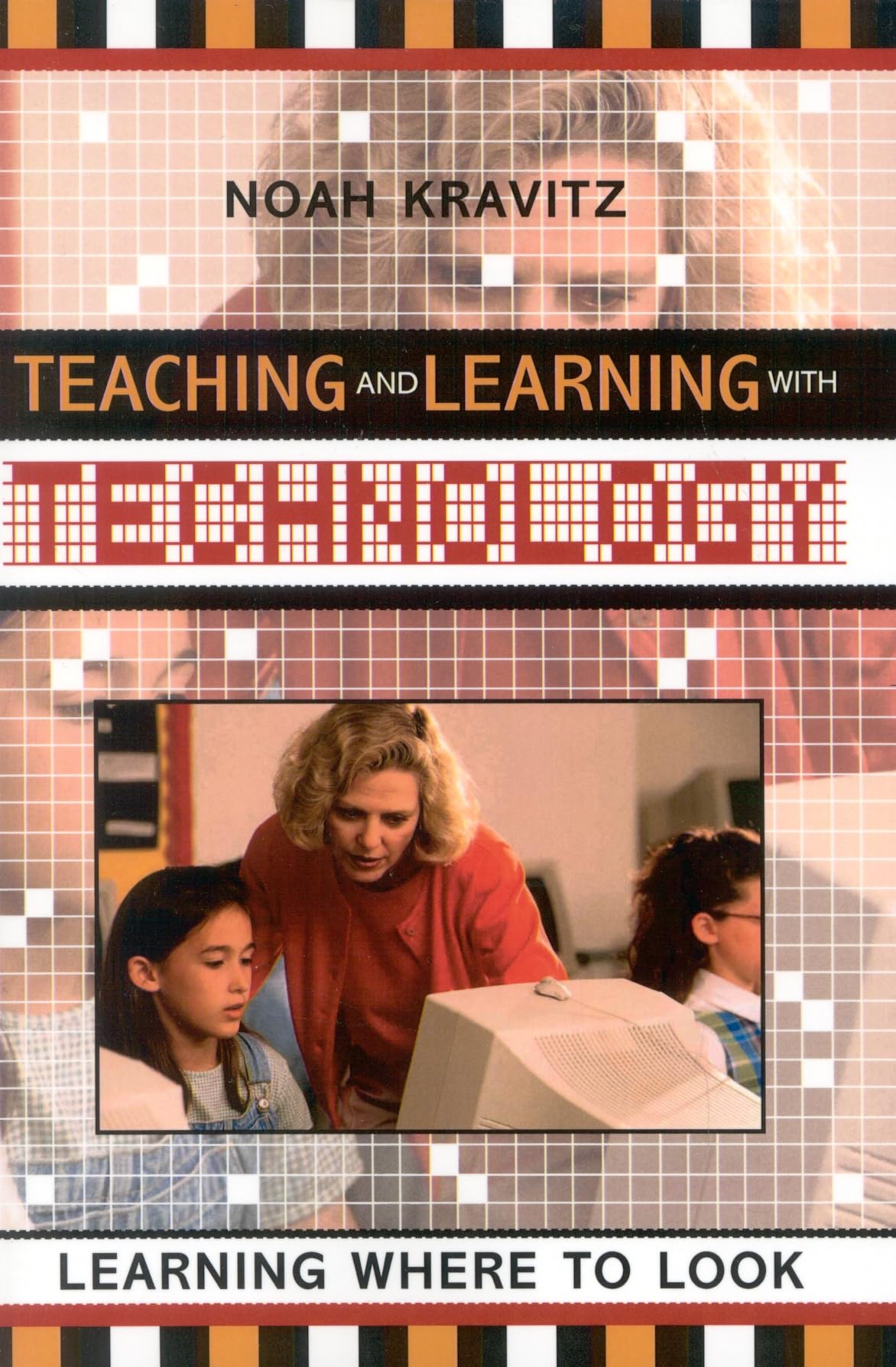 Teaching and Learning with Technology: Learning Where to Look (Volume 2) (Digital Learning Series, 2),Used