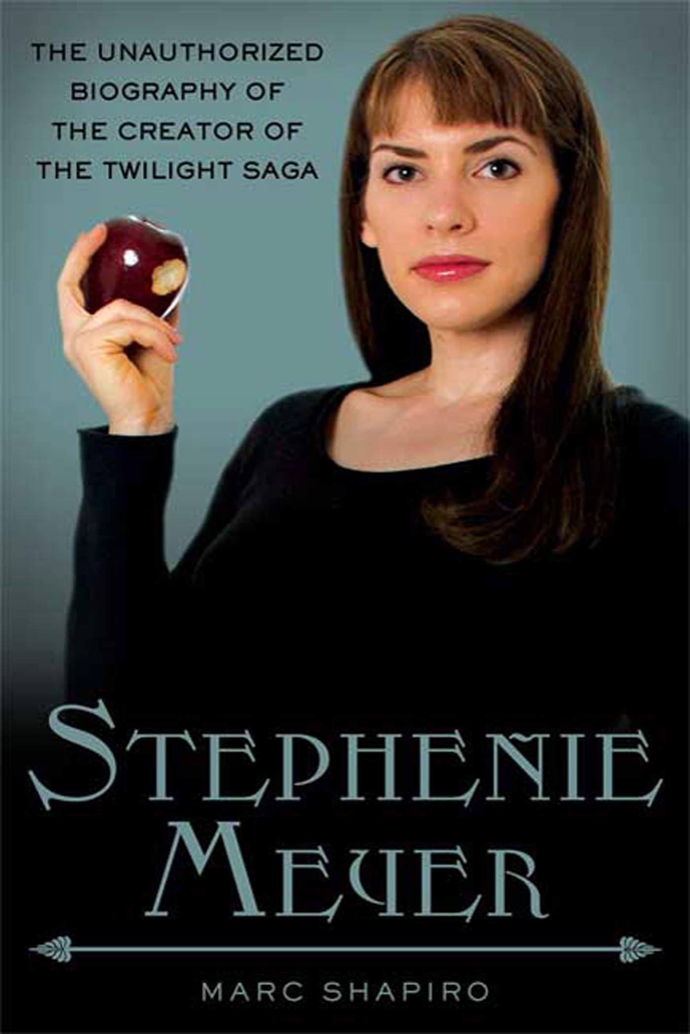 Stephenie Meyer: The Unauthorized Biography Of The Creator Of The Twilight Saga,Used