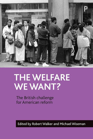 The welfare we want?: The British challenge for American reform,Used