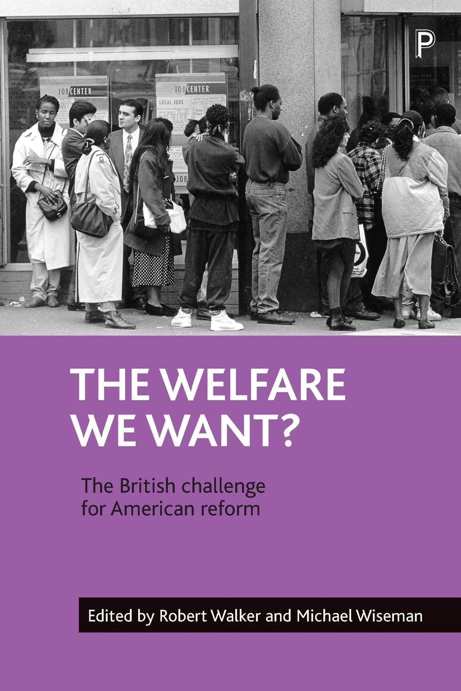 The welfare we want?: The British challenge for American reform,Used