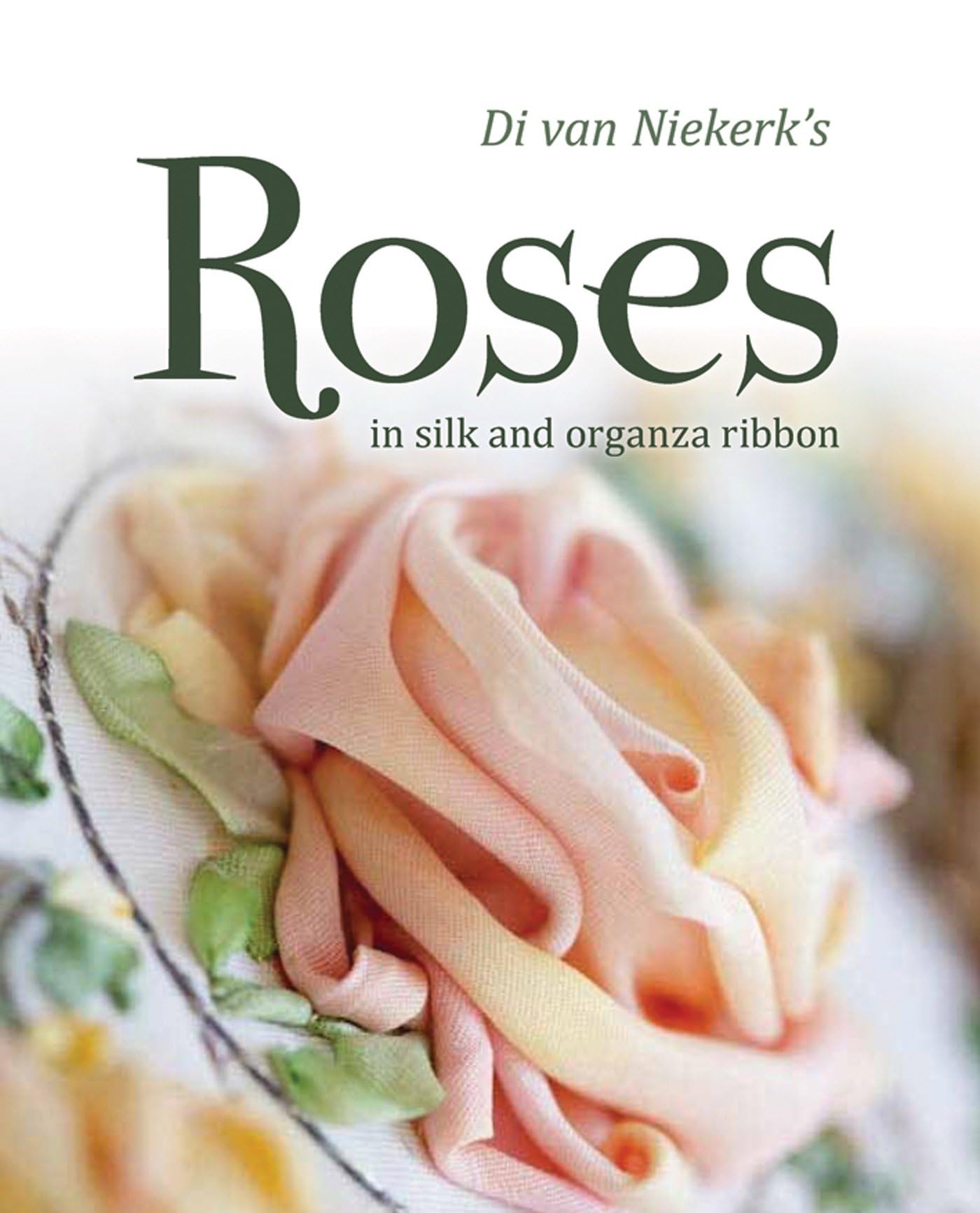 Di Van Niekerks Roses in Silk and Organza Ribbon