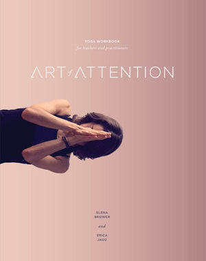 Art Of Attention: Yoga For Teachers And Practitioners,New
