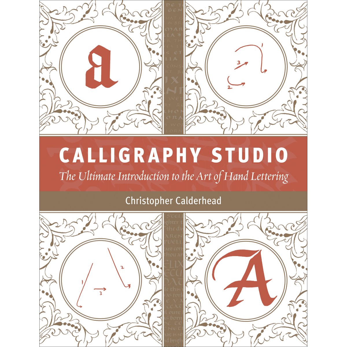Calligraphy Studio: The Ultimate Introduction to the Art of Hand Lettering,New