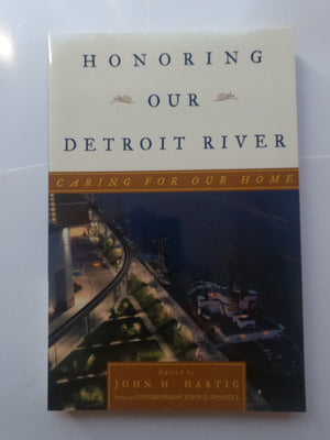 Honoring Our Detroit River: Caring for Our Home,Used
