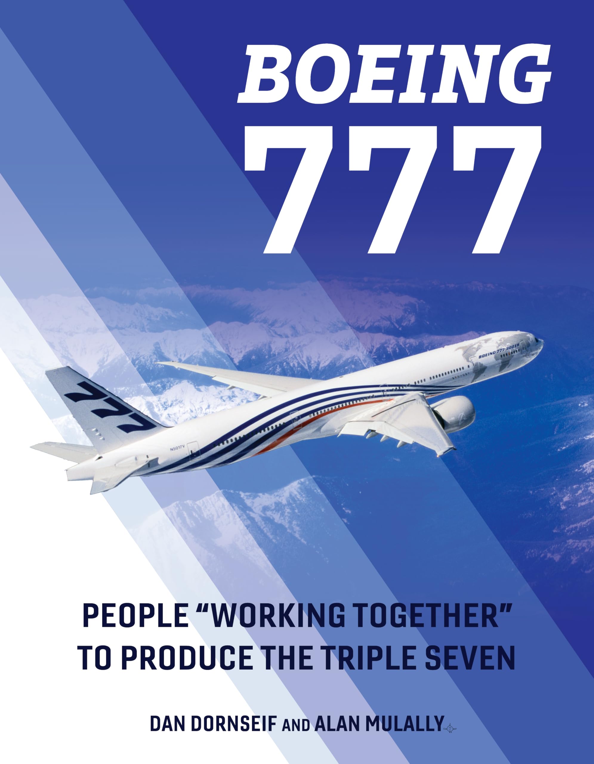 Boeing 777: People Working Together To Produce The Triple Seven