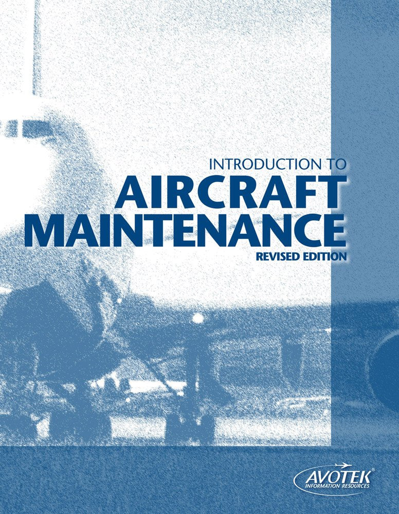 Introduction To Aircraft Maintenance, Revised Edition
