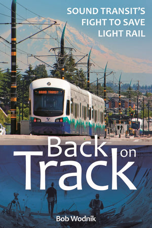 Back on Track: Sound Transits Fight to Save Light Rail