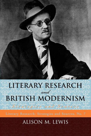 Literary Research And British Modernism: Strategies And Sources (Volume 7) (Literary Research: Strategies And Sources, 7),Used