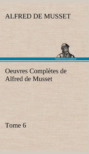 Oeuvres Compltes de Alfred de Musset  Tome 6. (French Edition),Used