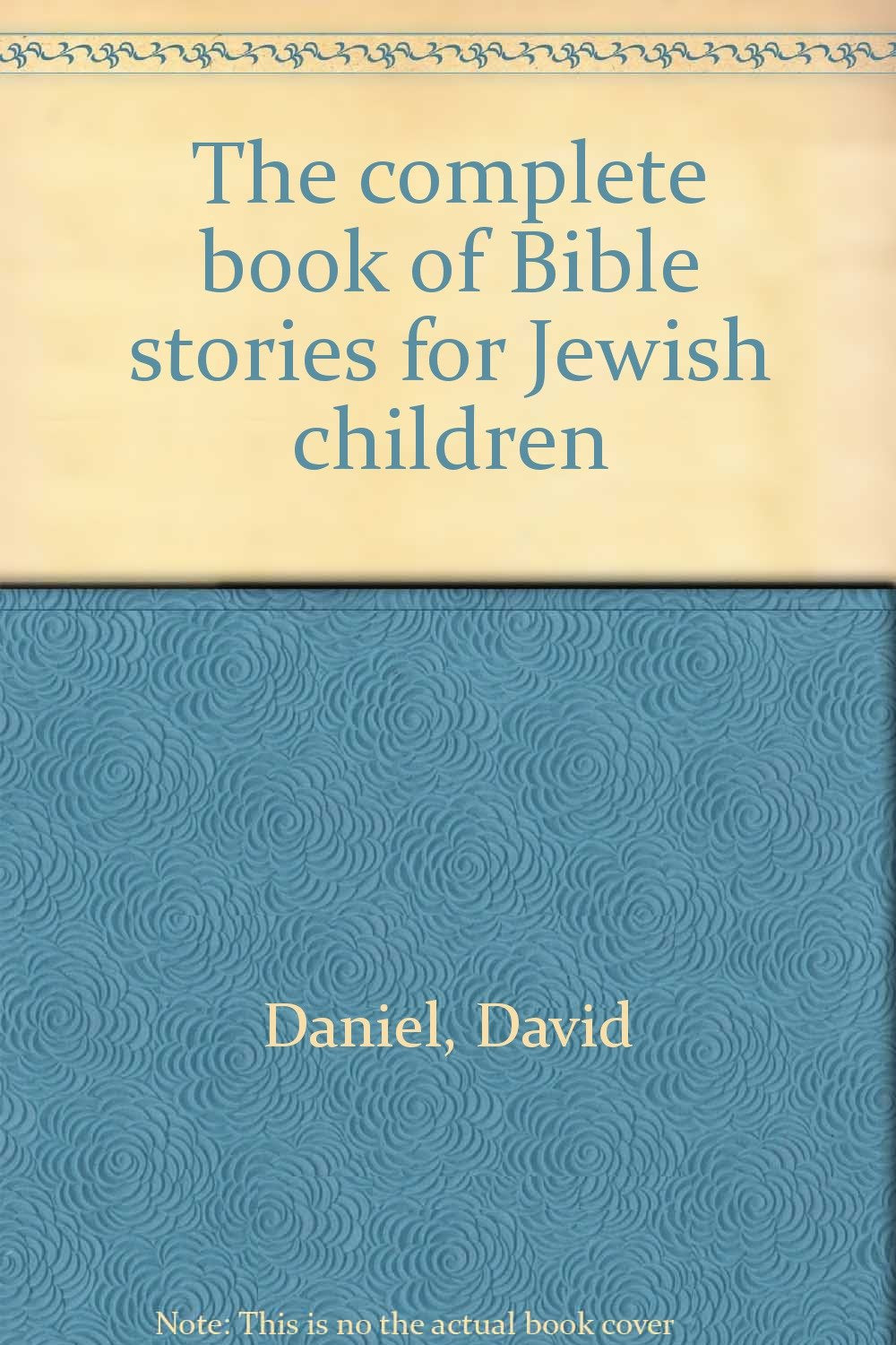 The complete book of Bible stories for Jewish children,Used