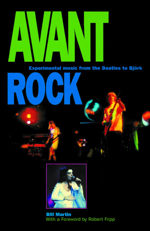 Avant Rock: Experimental Music From The Beatles To Bjork (Feedback),New