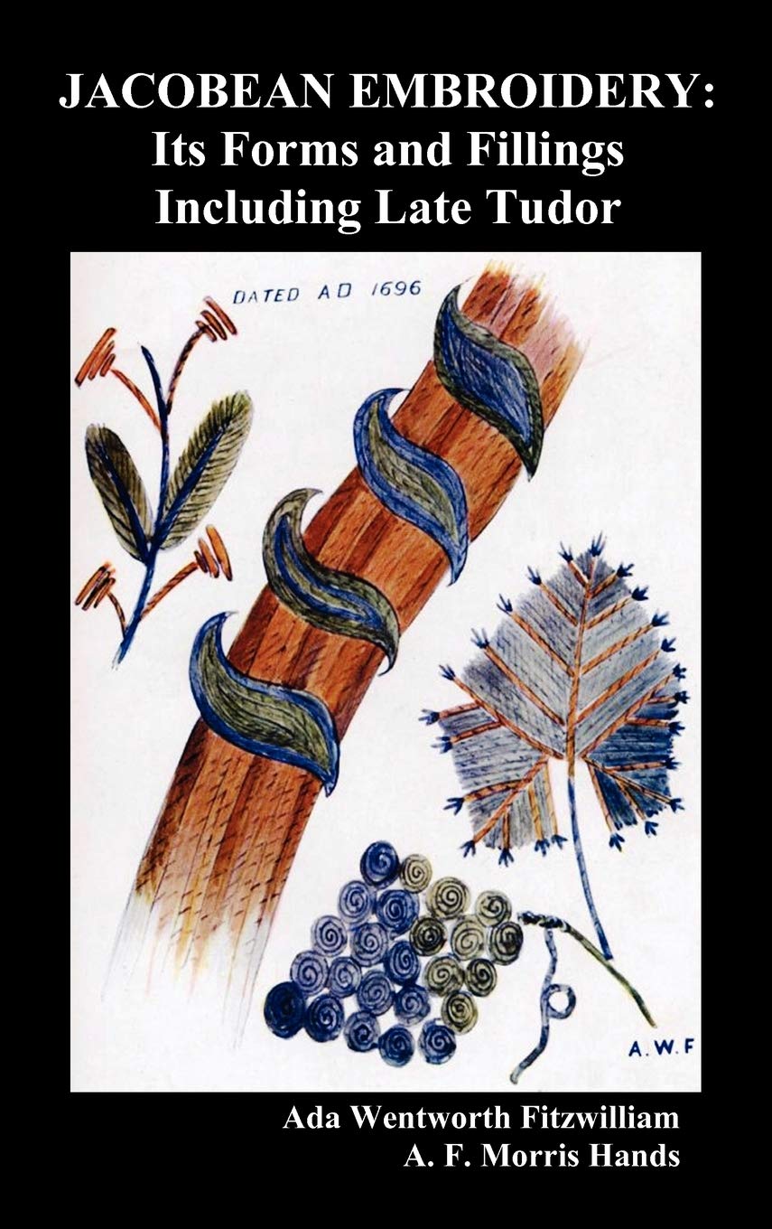 Jacobean Embroidery: Its Forms and Fillings Including Late Tudor (Illustrated Edition),Used