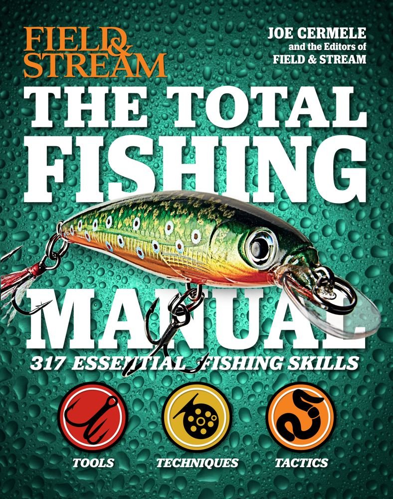 The Total Fishing Manual: 317 Essential Fishing Skills (Field and Stream),New