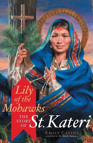 Lily of the Mohawks: The Story of St. Kateri,Used