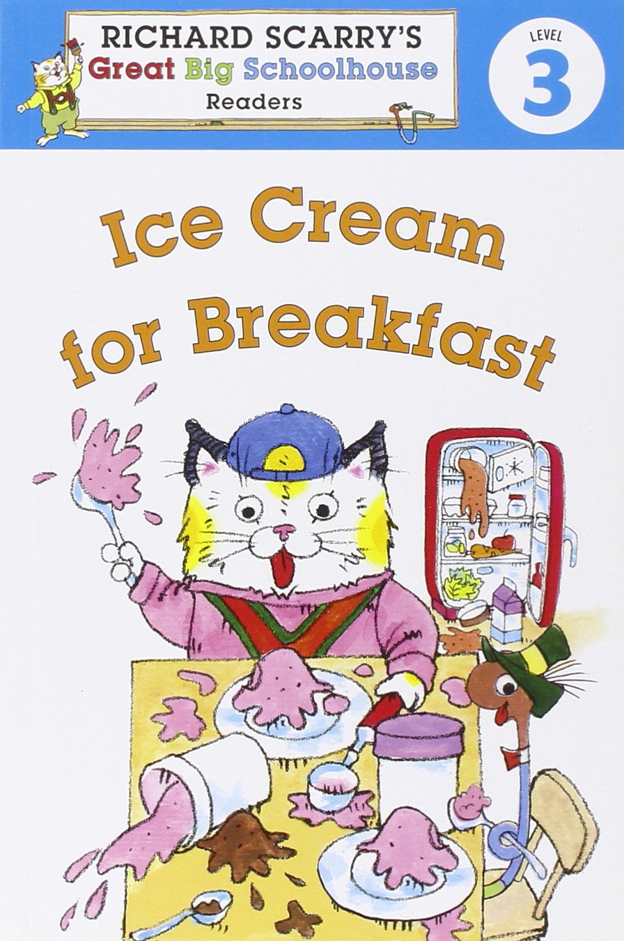 Richard Scarry'S Readers (Level 3): Ice Cream For Breakfast (Richard Scarry'S Great Big Schoolhouse)-used