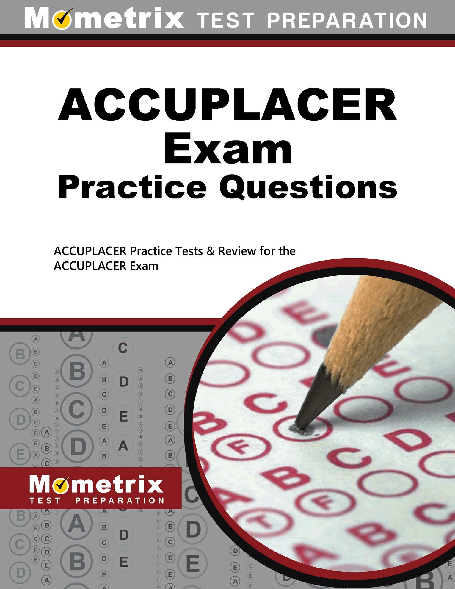 Accuplacer Exam Practice Questions: Accuplacer Practice Tests & Review For The Accuplacer Exam,Used