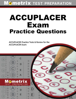 Accuplacer Exam Practice Questions: Accuplacer Practice Tests & Review For The Accuplacer Exam,Used