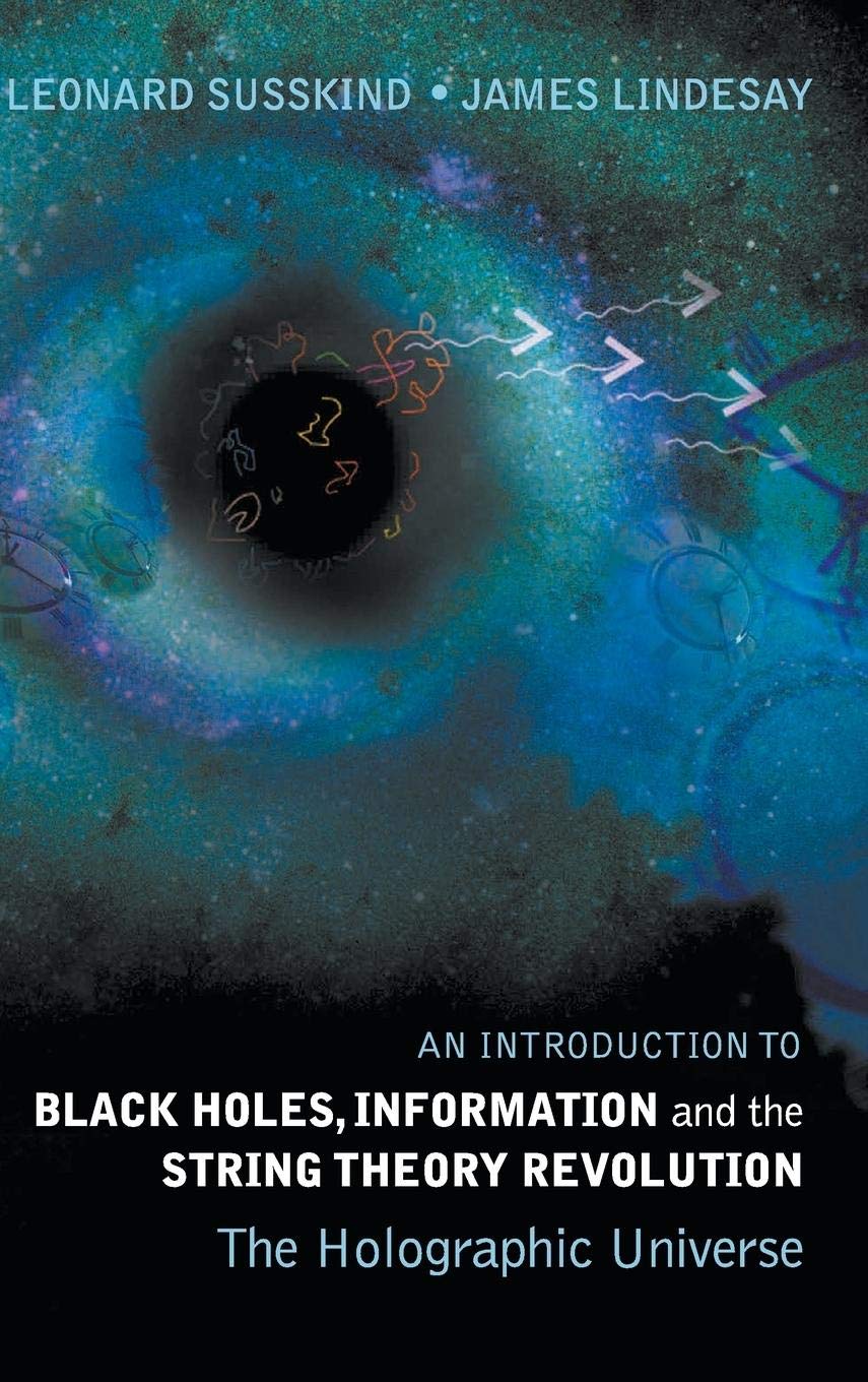 An Introduction to Black Holes, Information And The String Theory Revolution: The Holographic Universe,Used