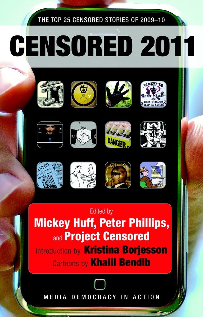 Censored 2011: The Top 25 Censored Stories of 2009#10 (Censored: The News That Didn't Make the News  The Year's Top 25 Censore,Used