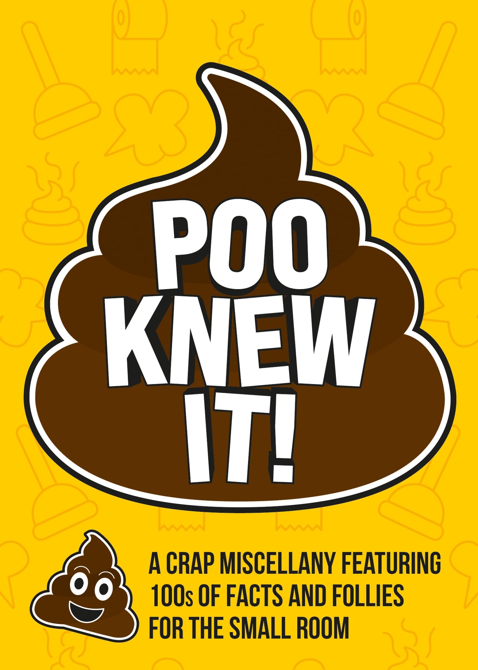 Poo Knew It!: A Crap Miscellany Featuring 100s of Facts, Fun and Trivia for the Small Room