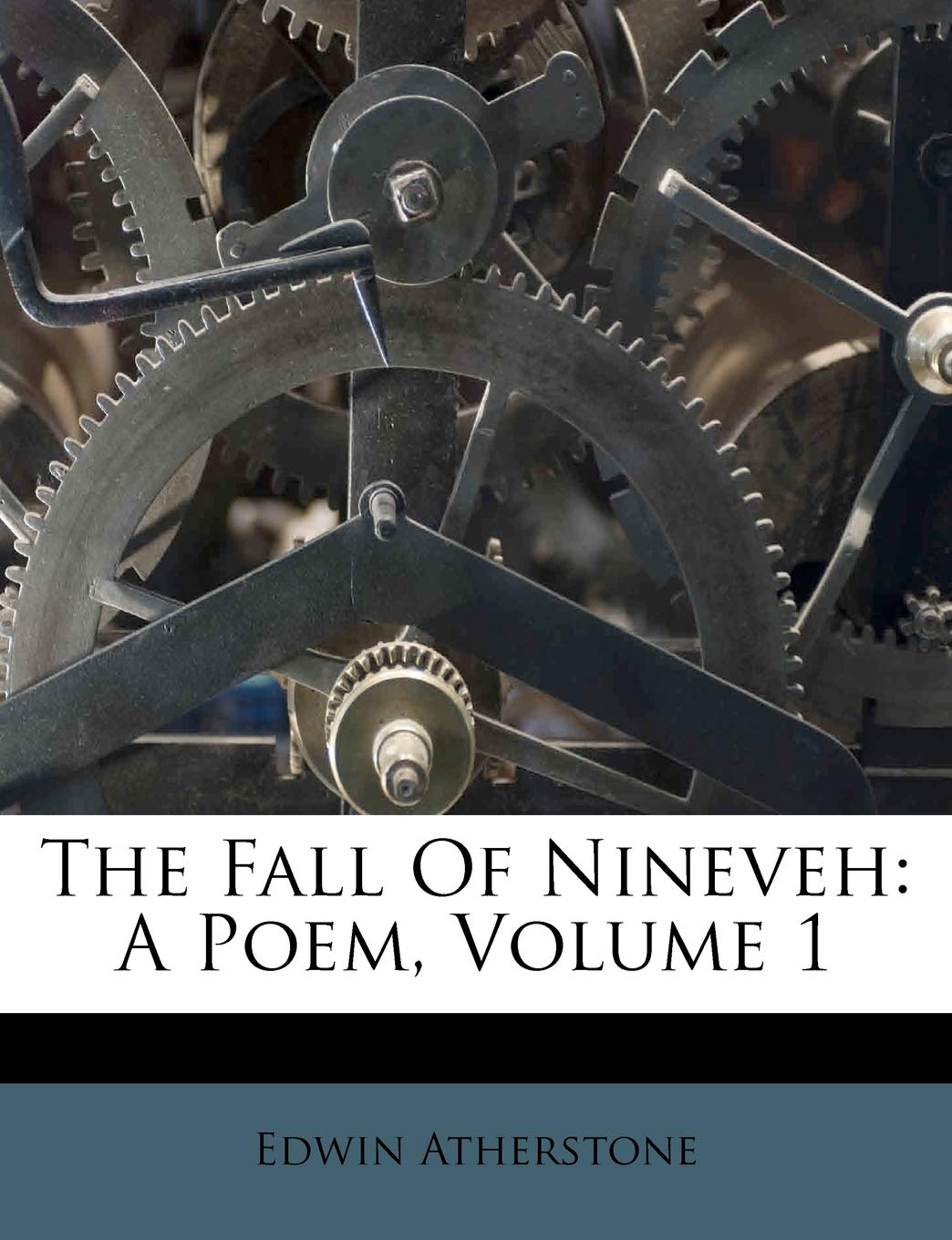 The Fall of Nineveh: A Poem, Volume 1,New