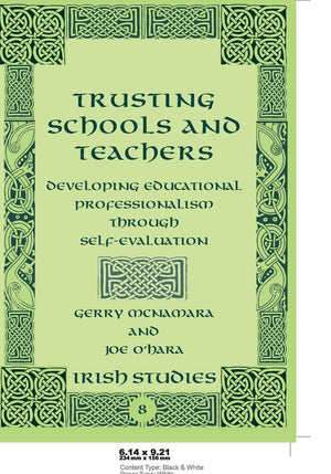 Trusting Schools And Teachers: Developing Educational Professionalism Through Selfevaluation (Irish Studies),Used
