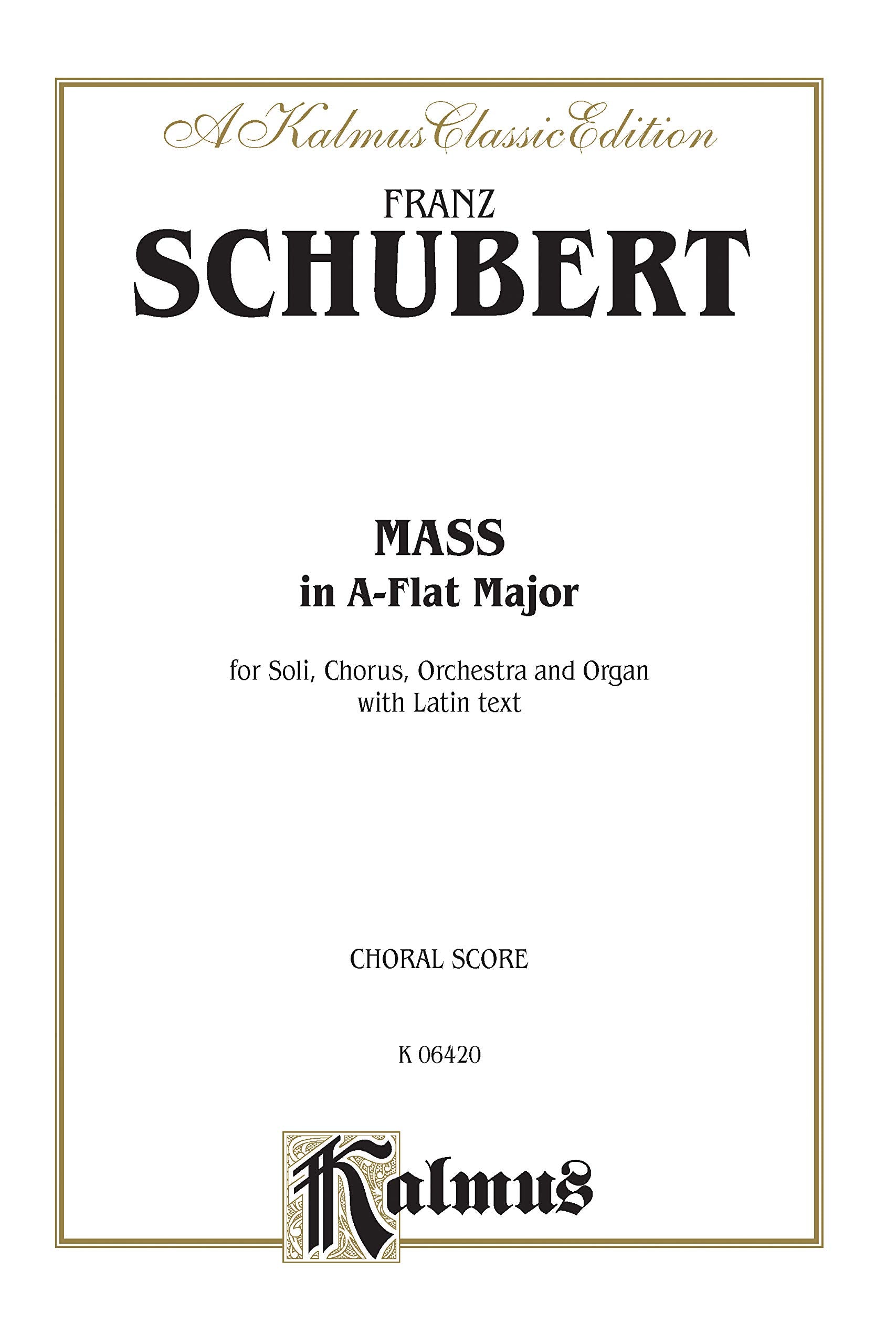 Mass in Aflat Major: SATB divisi with SATB Soli (Orch.) (Latin Language Edition) (Kalmus Edition) (Latin Edition),Used