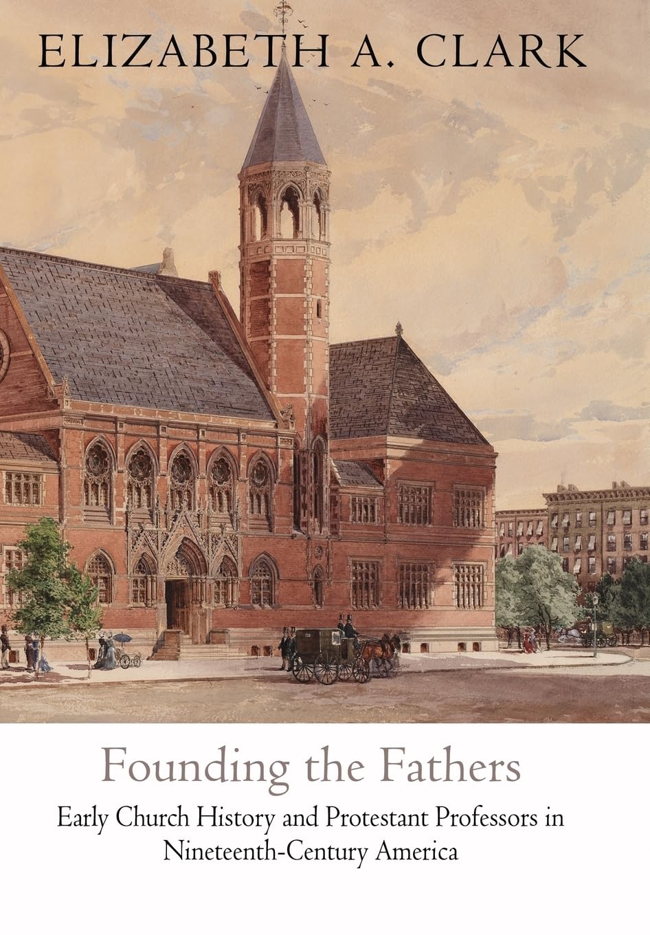 Founding The Fathers: Early Church History And Protestant Professors In Nineteenthcentury America (Divinations: Rereading Late ,Used