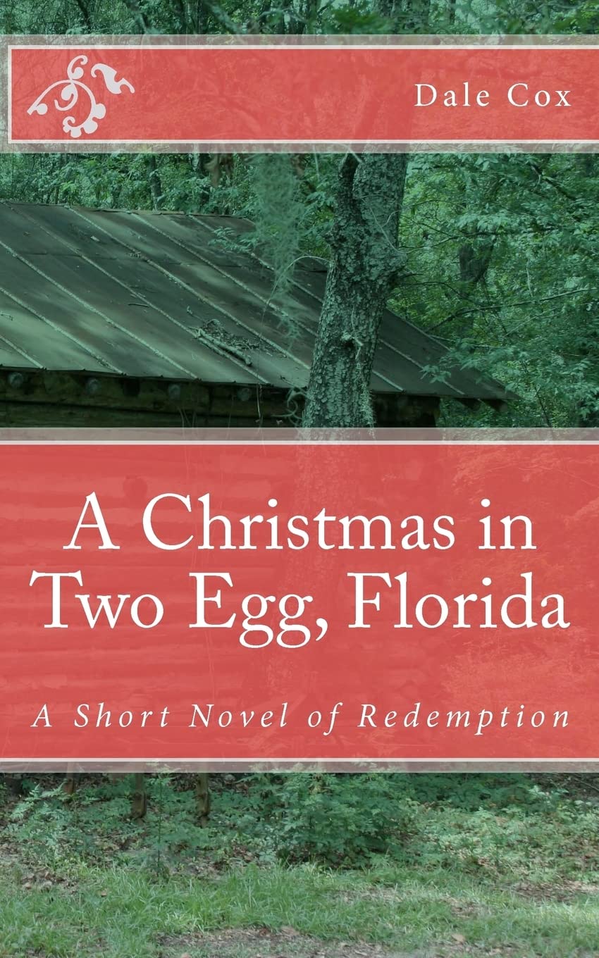 A Christmas In Two Egg, Florida: A Short Novel Of Redemption