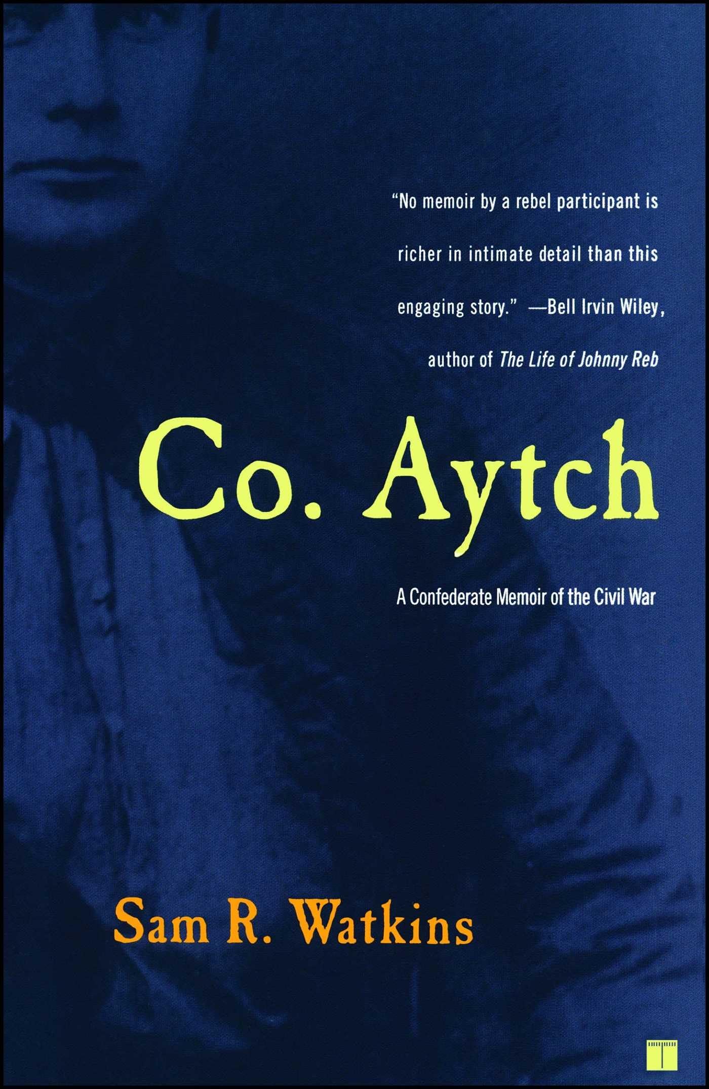 Co. Aytch: A Confederate Memoir Of The Civil War,New