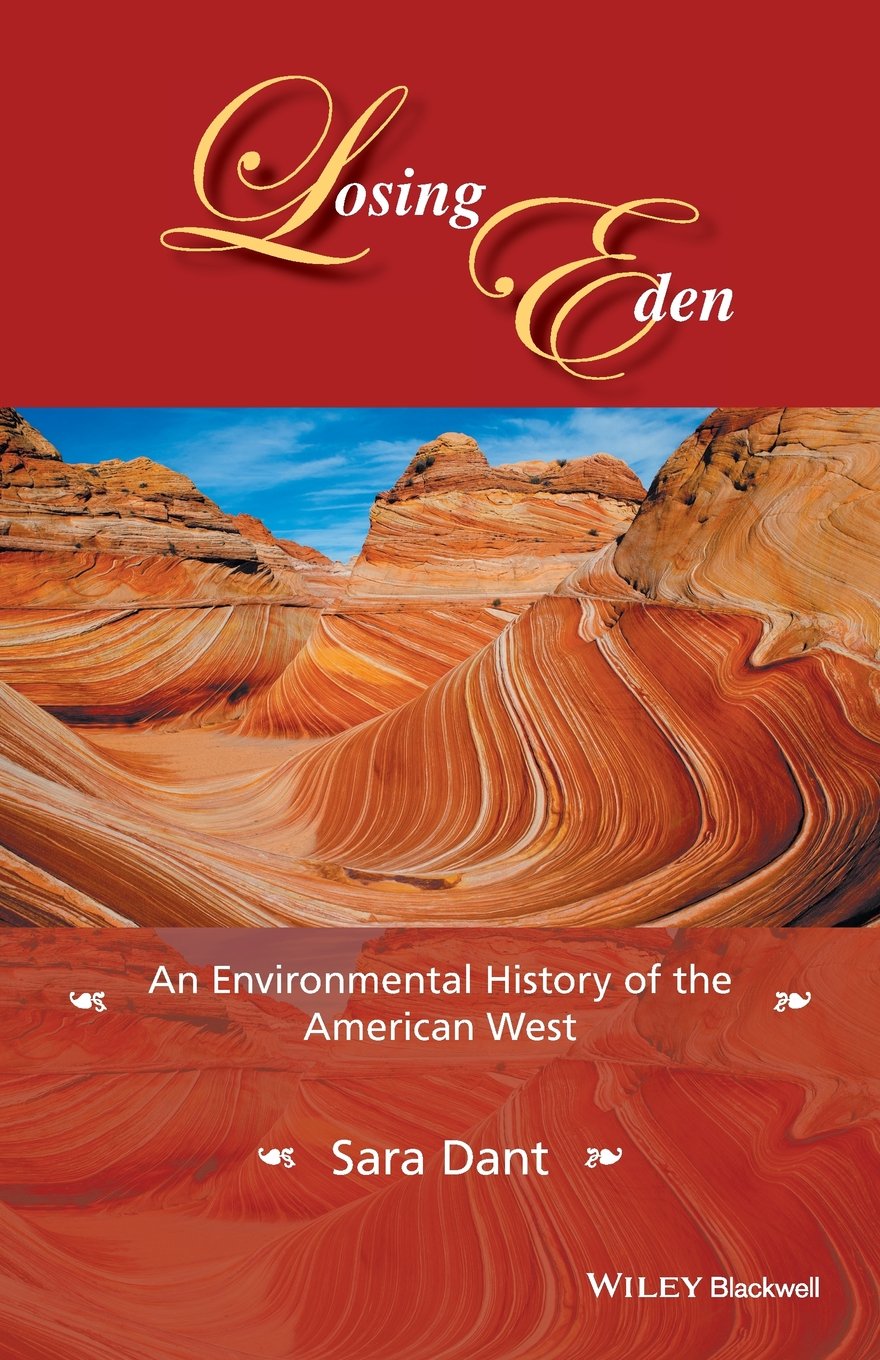 Losing Eden: An Environmental History of the American West (Western History Series),Used