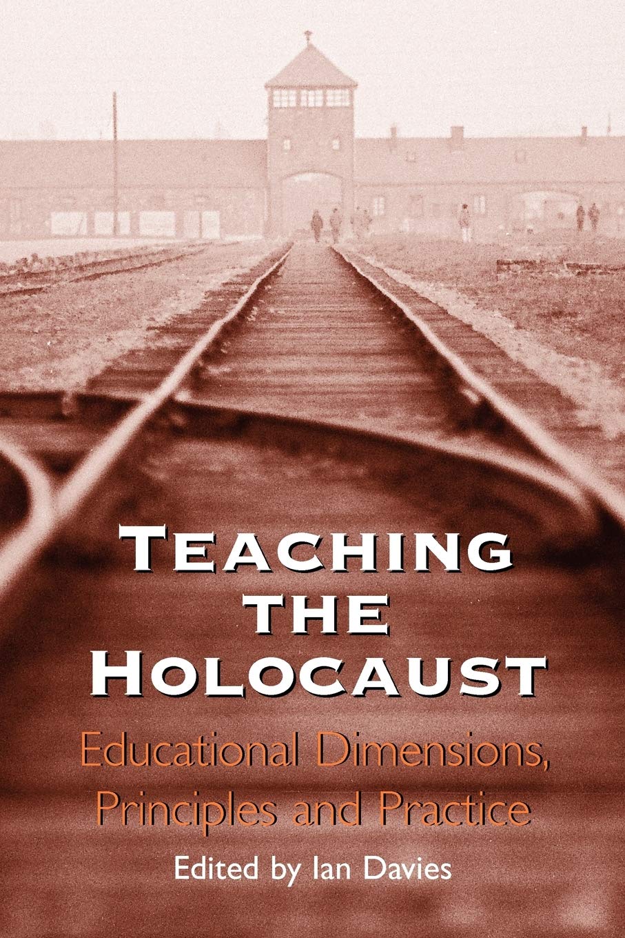 Teaching The Holocaust: Educational Dimensions, Principles And Practice,New