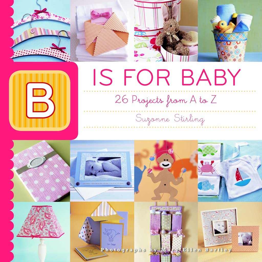 B is for Baby: 26 Projects from A to Z,Used