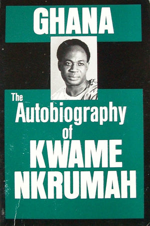 Ghana: The Autobiography Of Kwame Nkrumah,Used
