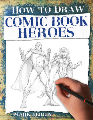 Comic Book Heroes (How To Draw)