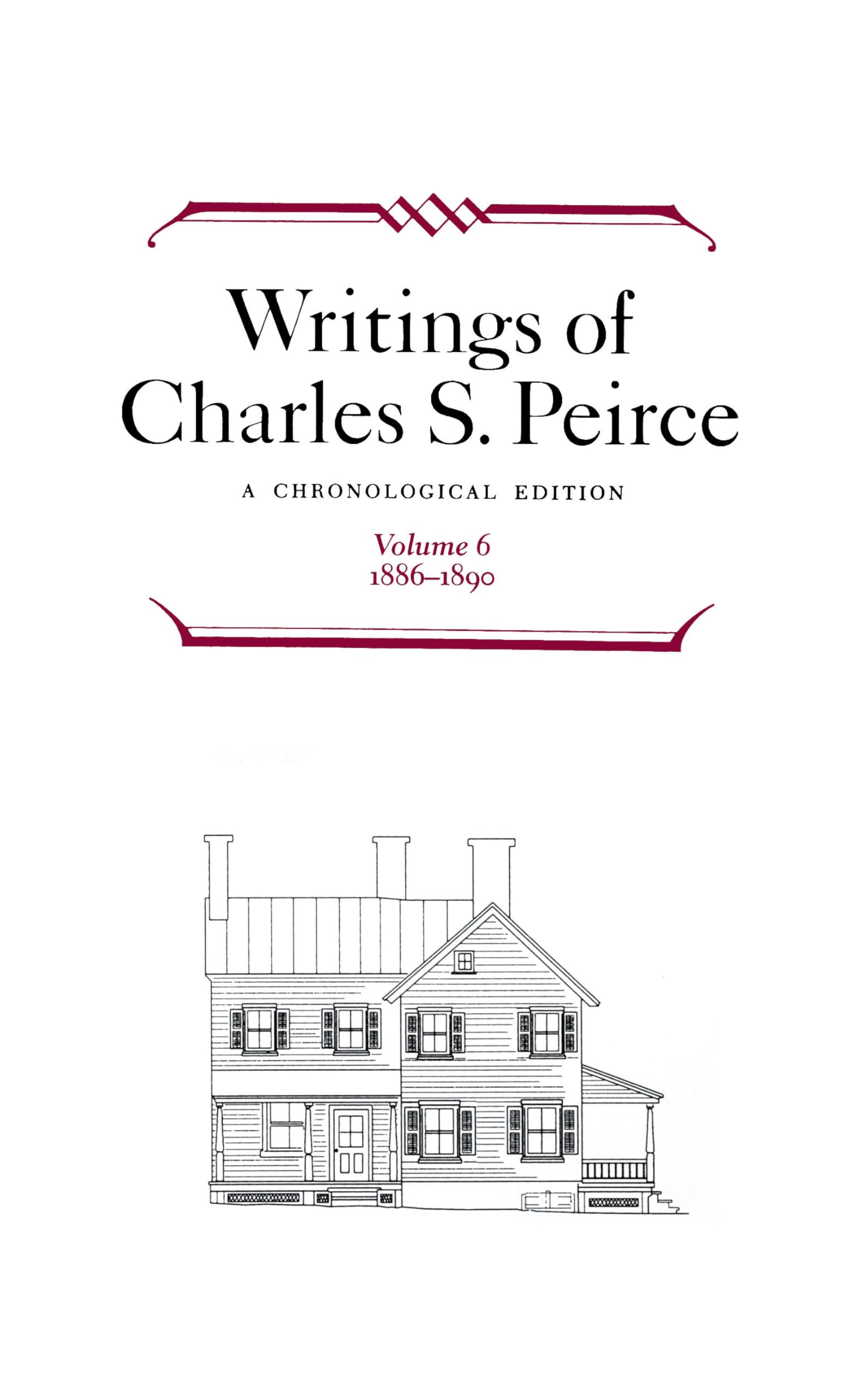 Writings of Charles S. Peirce: A Chronological Edition, Volume 6, 18861890,Used